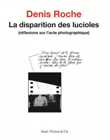 La disparition des lucioles (réflexions sur l'acte photographique).