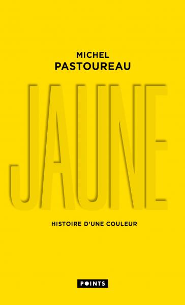 Michel Pastoureau: Jaune. Histoire d'une couleur.