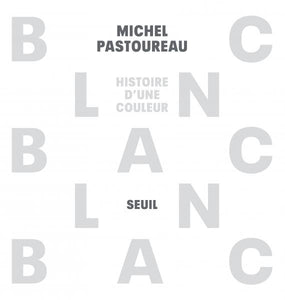 Michel Pastoureau. Blanc, histoire d'une couleur.