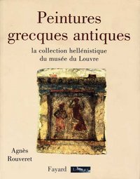 Peintures grecques antiques, la collection hellénistique du musée du Louvre.
