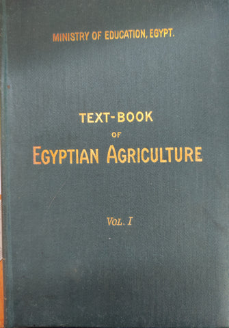 Text-book of Egyptian Agriculture: Vol.I.