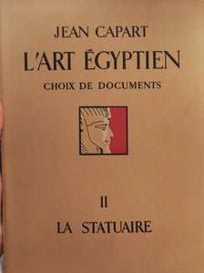 L'art égyptien. Choix de documents: II . La statuaire.