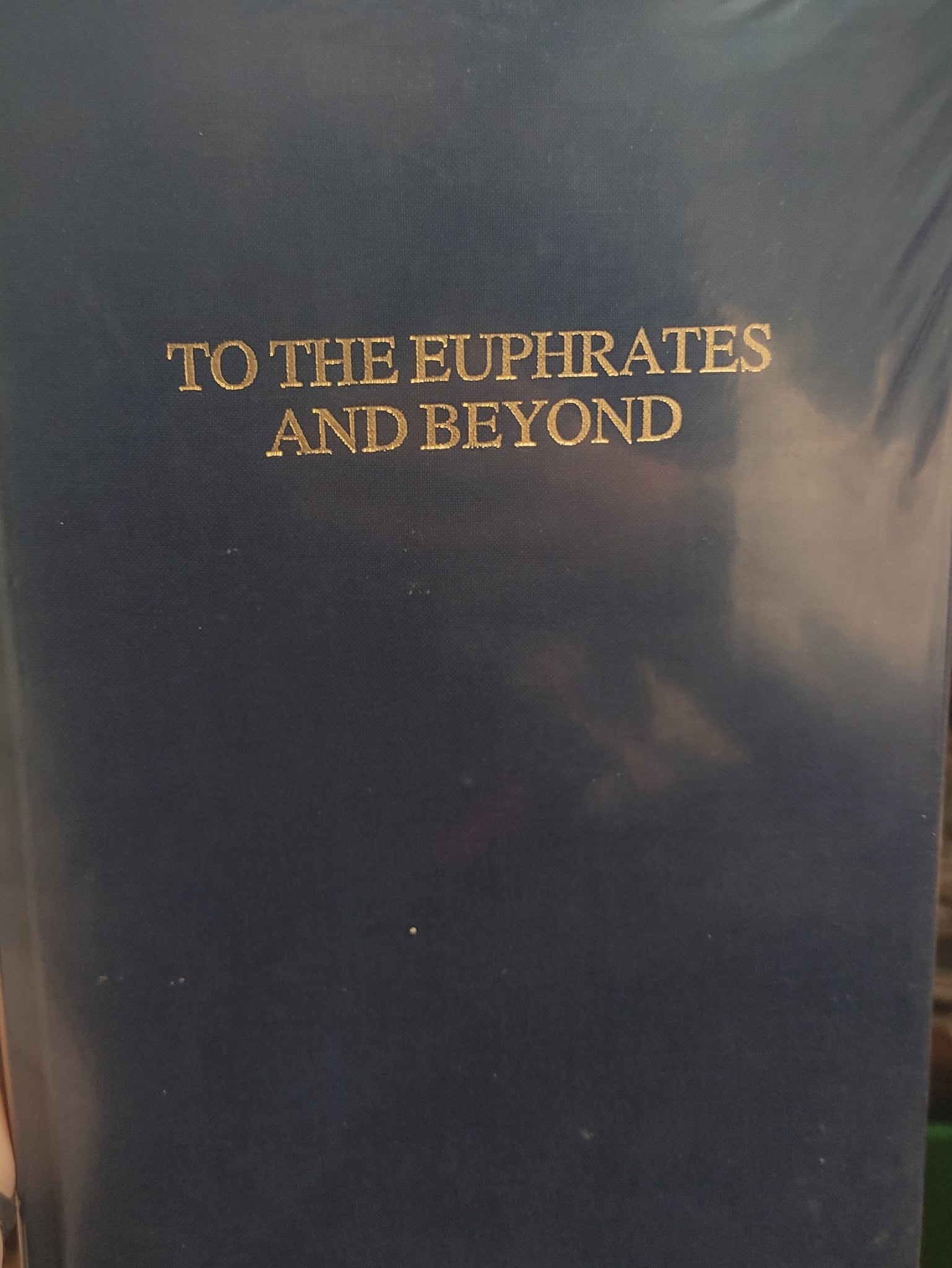 To the Euphrates and beyond.