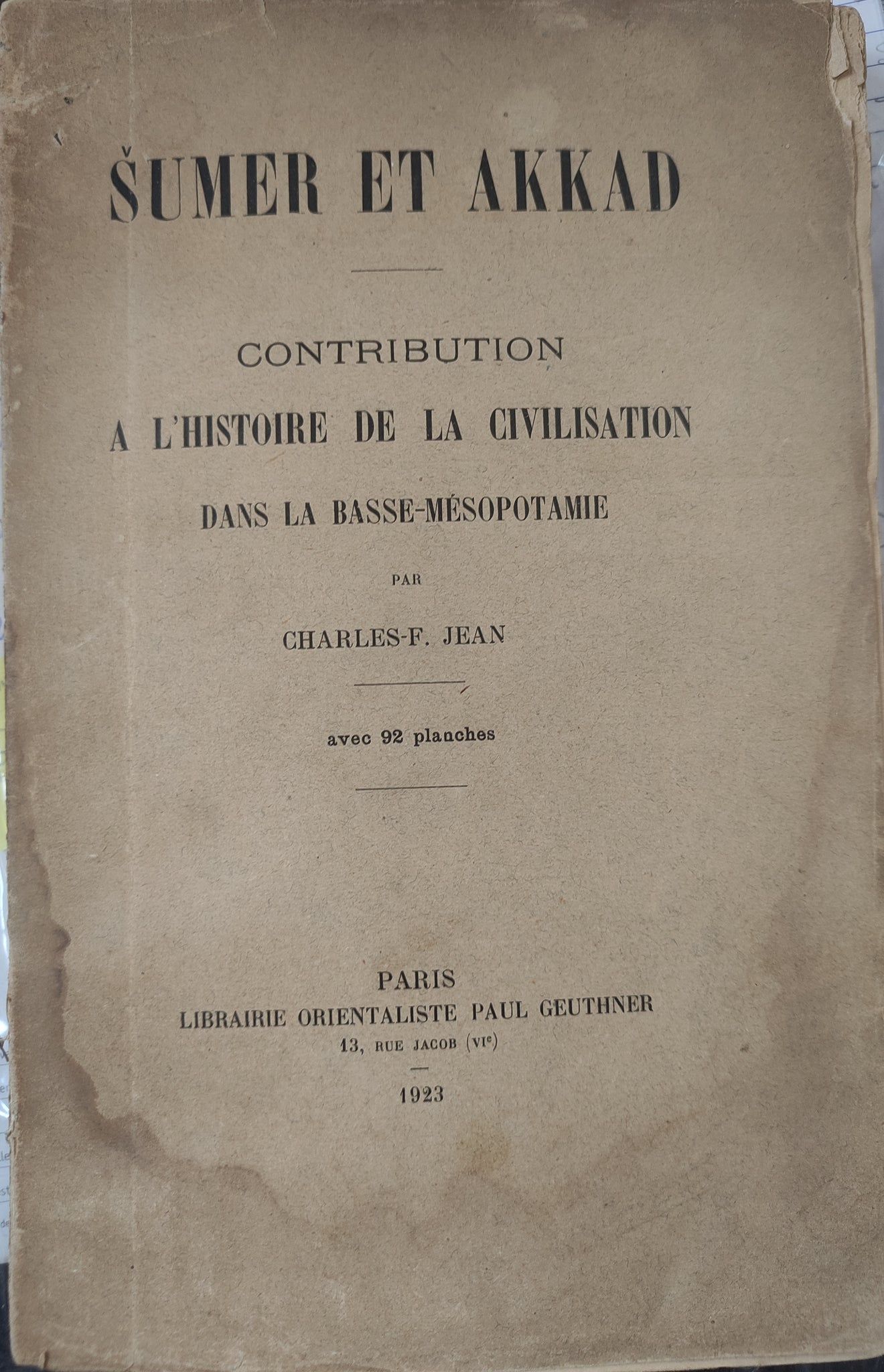 Sumer et Akkad: Contribution à l'histoire de la civilisation dans la Basse-Mésopotamie.