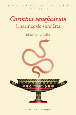 Carmina veneficarum. Charmes de sorcières.