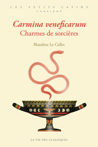 Carmina veneficarum. Charmes de sorcières.