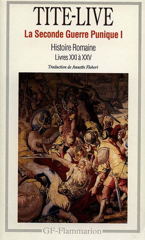 La seconde Guerre Punique I. Histoire Romaine, livres XXI à XXV.