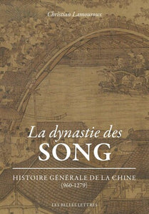 La dynastie des Song, Histoire générale de la Chine (960-1279).