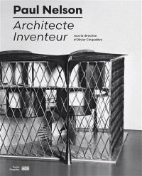 Paul Nelson. Architecte Inventeur.