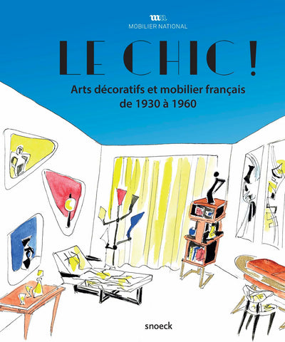 Le chic! Arts décoratifs et mobilier français de 1930 à 1960.