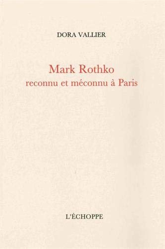 Mark Rothko reconnu et méconnu à Paris.