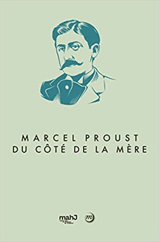 Marcel Proust. On the Mother's Side. Exhibition catalog.