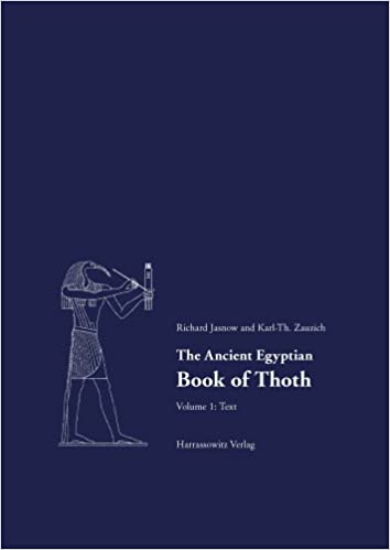 The Ancient Egyptian Book of Thoth. A Demotic Discourse on Knowledge and Pendant to the Classical Hermetica.