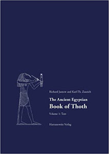 The Ancient Egyptian Book of Thoth. A Demotic Discourse on Knowledge and Pendant to the Classical Hermetica.