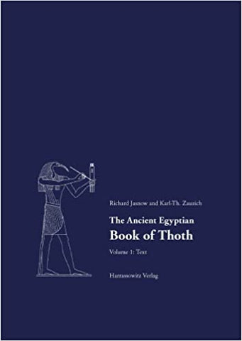 The Ancient Egyptian Book of Thoth. A Demotic Discourse on Knowledge and Pendant to the Classical Hermetica.