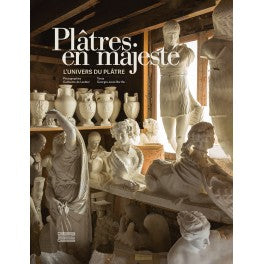 Plâtres en majesté, l'univers du plâtre.