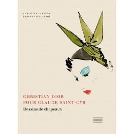 Christian Dior pour Claude Saint-Cyr: Dessins de chapeaux.