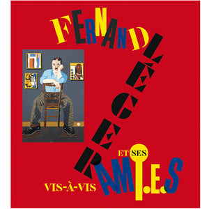 Fernand Léger et ses ami.e.s, vis-à-vis.