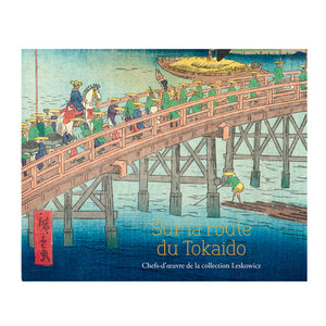 Sur la route de Tokaido: Chefs-d'oeuvre de la collection Leskowicz.