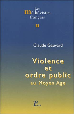 Violence et ordre public au Moyen åge