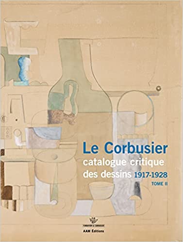 Le Corbusier. Catalogue des dessins 1917 - 1928. Tome II.