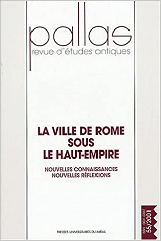 Pallas 55 / 2001. The city of Rome under the Early Empire. New knowledge, new reflections.