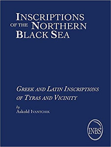 Greek and Latin Inscriptions of Tyras and Vicinity. Inscriptions of the Northern Black Sea.