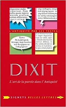 Dixit, l'art de la parole dans l'Antiquité.