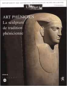 Art phénicien. La sculpture de tradition phénicienne.