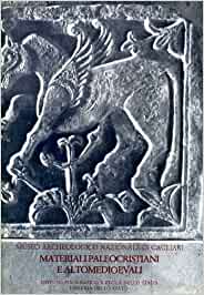 Museo Archeologico Nazionale di Cagliari - Catalogo dei materiale paleocristiani e altomedioevali.