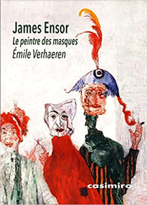 James Ensor. The painter of masks.