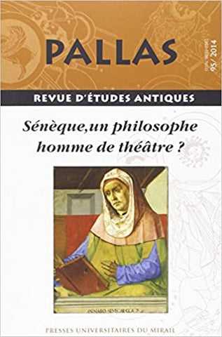 Pallas 95/2014. Sénèque, un philosophe homme de théâtre ?