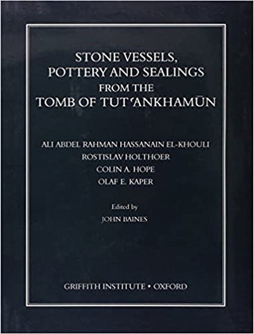 Stone vessels, Pottery and Sealings from the Tomb of Tut'ankhamûn.