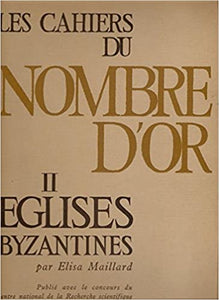 Les cahiers du nombre d'or II: Eglises byzantines (publié avec le concours du CNRS).