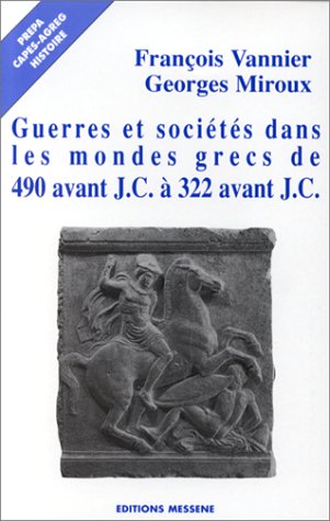 Guerres et sociétés dans les mondes grecs de 490 avant J. C. à 322 avant J.C.