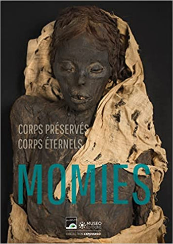 Momies: Corps préservés, corps éternels.