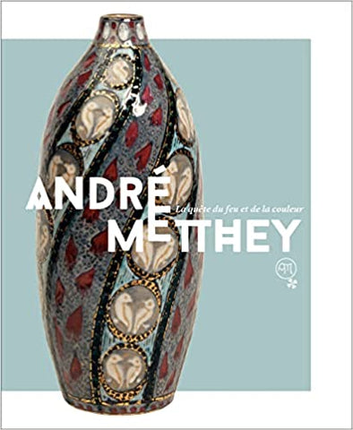 André Metthey. La quête du feu et de la couleur. Catalogue d'exposition.