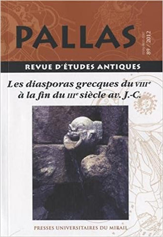Pallas 89/2012. Les diasporas grecques du VIIIe à la fin du IIIe siècle av. J.-C.