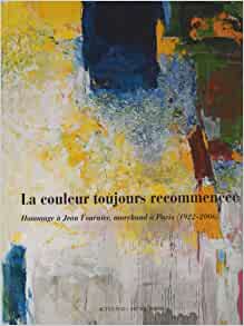 La couleur toujours recommencée. Hommage à Jean Fournier, marchand à Paris (1922-2006).