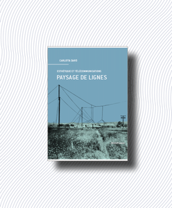 Paysage de lignes. Esthétique et télécommunications. Collection vuesDensemble.