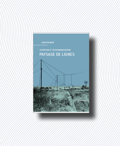 Landscape of lines. Aesthetics and telecommunications. Overview collection.