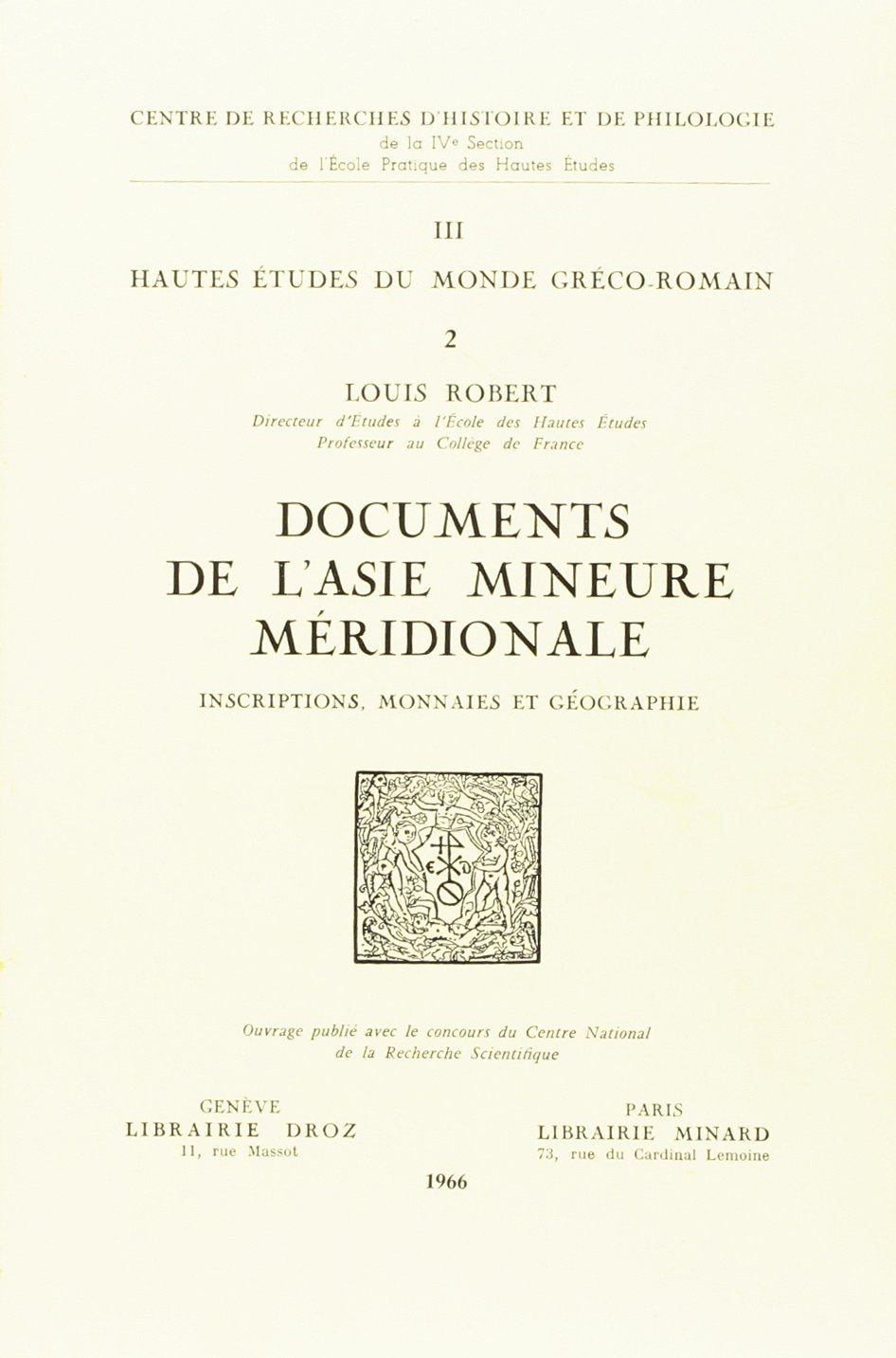 Documents de l'Asie Mineure méridionale. Inscriptions, monnaies et géographie.