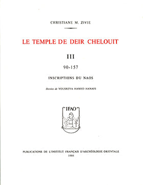 Le temple de Deir Chelouit III. 90-157. Inscriptions du naos. Collection: Temples Deir Chelouit 3.