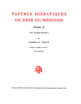 Papyrus hieratiques de Deir El-Médineh II. XVIII-XXXIV (Catalogue complété et édité par Yvan Koenig). DFIFAO 22.