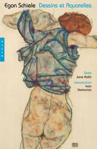 Egon Schiele. Dessins et aquarelles.