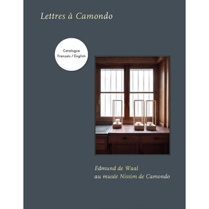 Lettres à Camondo. Edmund de Waal au Musée Nissim de Camondo. Catalogue d'exposition Français / Anglais.