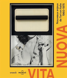 Vita Nuova. Nouveaux enjeux de l'art en Italie 1960 - 1975.