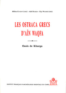 Les Ostraca grecs d'Aïn Waqfa. Oasis de Kharga. DFIFAO 30.