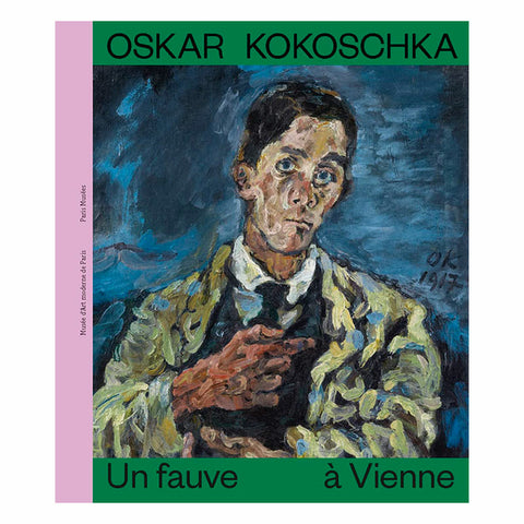 Oskar Kokoschka. Un fauve à Vienne.