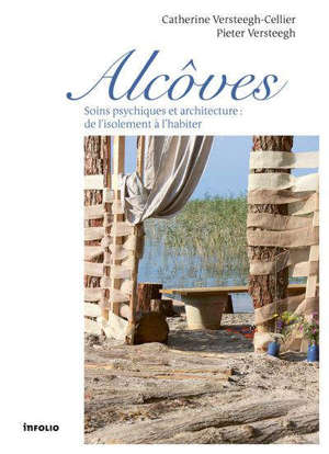 Alcôves. Soins psychiques et architecture: de l'isolement à l'habiter.
